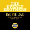 The Everly Brothers - Bye Bye Love (Live On The Ed Sullivan Show, February 28, 1971) - Single